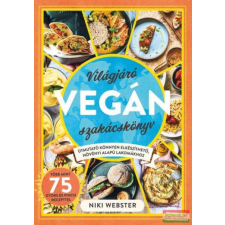 Világjáró vegán szakácskönyv - Útmutató könnyen elkészíthető, növényi alapú lakomákhoz egyéb könyv