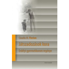VINCE KIADÓ KFT Játszadozások kora - Erdélyi gyermekkorom regénye regény