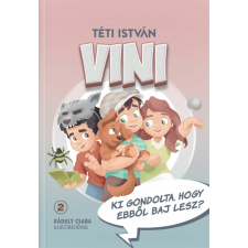 VINI - Ki gondolta, hogy ebből baj lesz? gyermek- és ifjúsági könyv