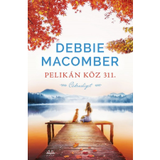 Vinton Kiadó Debbie Macomber - Pelikán köz 311 regény