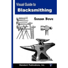  Visual Guide to Blacksmithing – Susan Bove idegen nyelvű könyv