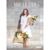  Viva La Vida: Recetas Para Nutrirte En Cuerpo Y Alma / Live Life: Recipes to Nourish Your Body and Soul