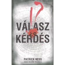 Vivandra Kft. Válasz és kérdés /Chaos Walking trilógia II. regény