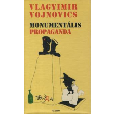 Vojnovics Nyikolajevics Vlagyimir - Monumentális propaganda regény
