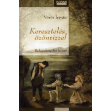 Vörös István KERESZTELÉS ÖZÖNVÍZZEL - BEFEJEZHETETLEN KRIMI regény