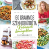Vrábel Krisztina 160 GRAMMOS SZÉNHIDRÁTDIÉTA - KEDVENCEK KÖNNYEBBEN - ÉLETMÓDKÖNYV