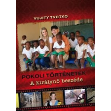 Vujity Tvrtko Pokoli történetek - A királynő beszéde publicisztika