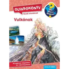  Vulkánok - Mit? Miért? Hogyan? Olvasókönyv 1. gyermek- és ifjúsági könyv
