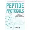 W.T. Smith The Peptide Protocols