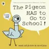 Walker Books Ltd Pigeon HAS to Go to School! | Mo Willems