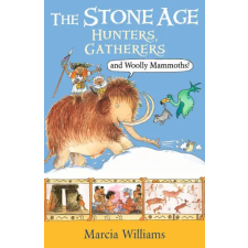 Walker Books Ltd Stone Age: Hunters, Gatherers and Woolly Mammoths | Marcia Williams egyéb könyv