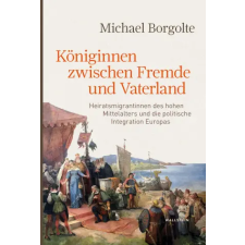 Wallstein Königinnen zwischen Fremde und Vaterland | Michael Borgolte egyéb könyv