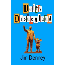  Walt's Disneyland – Jim Denney idegen nyelvű könyv