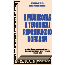 Walter Benjamin - A műalkotás a technikai sokszorosíthatóság korában egyéb könyv