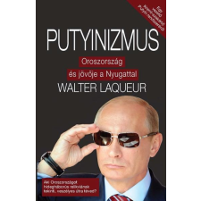  Walter Laqueur - Putyinizmus - Oroszország És Jövője A Nyugattal társadalom- és humántudomány