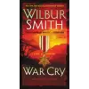  War Cry: A Novel of Adventure – Wilbur Smith,David Churchill