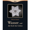  Wasser und die Kraft des Gebets – Masaru Emoto,Nayoma de Haen