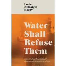  Water Shall Refuse Them – Lucie McKnight Hardy idegen nyelvű könyv