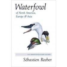  Waterfowl of North America, Europe, and Asia – Sebastien Reeber idegen nyelvű könyv