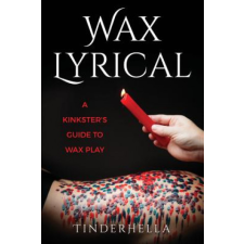 Wax Lyrical: A Kinkster's Guide to Wax Play – Tinder Hella idegen nyelvű könyv