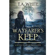  Wayfarer's Keep – T A White idegen nyelvű könyv