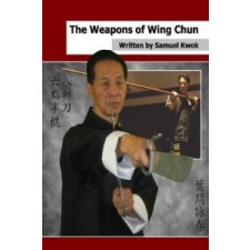  Weapons of Wing Chun – Samuel Kwok idegen nyelvű könyv