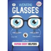  Wearing Glasses with the Human Body Helpers – Harriet Brundle