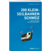 Weber Verlag 200 Kleinseilbahnen Schweiz | Reto Canale