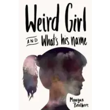  Weird Girl and What's His Name – Meagan Brothers idegen nyelvű könyv