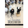 Westbow Press Divine Orchestration | CHINYERE ALMONA
