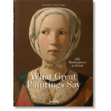What Great Paintings Say – ainer Hagen,Rose-Marie Hagen idegen nyelvű könyv