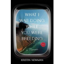  What I Was Doing While You Were Breeding – Kristin Newman idegen nyelvű könyv