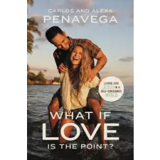  What If Love Is the Point? – Alexa Penavega idegen nyelvű könyv