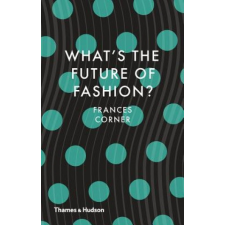  What's the Future of Fashion? – Frances Corner idegen nyelvű könyv