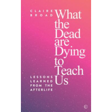  What the Dead Are Dying to Teach Us – Claire Board idegen nyelvű könyv
