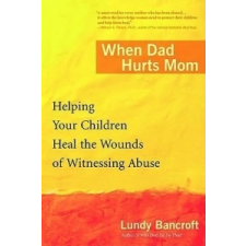  When Dad Hurts Mom – Lundy Bancroft idegen nyelvű könyv