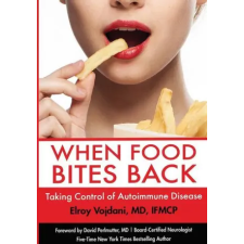  When Food Bites Back: Taking Control of Autoimmune Disease idegen nyelvű könyv