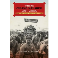  Where Chiang Kai-shek Lost China – Harold M Tanner idegen nyelvű könyv