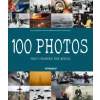 White Star Publishers 100 Photos That Changed the World | Gianni Morelli,Margherita Giacosa