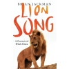 Whitefox Publishing Limited Lion Song | Brian Jackman