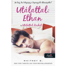Whitney G. - Utálattal: Ethan és Utálattal: Rachel egyéb könyv