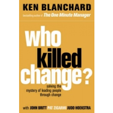  Who Killed Change? – Ken Blanchard idegen nyelvű könyv