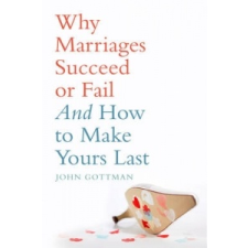 Why Marriages Succeed or Fail – John M Gottman idegen nyelvű könyv