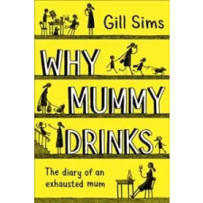  Why Mummy Drinks – Gill Sims idegen nyelvű könyv