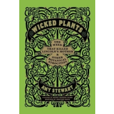  Wicked Plants – Amy Stewart, Briony Morrow-Cribbs, Jonathan Rosen idegen nyelvű könyv