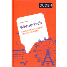 Wienerisch: Zwischen ur leiwand und eh wuascht (Dialekte) nyelvkönyv, szótár