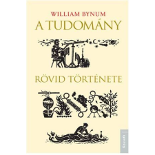 William Bynum BYNUM, WILLIAM - A TUDOMÁNY RÖVID TÖRTÉNETE ajándékkönyv