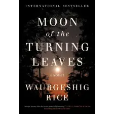 William Morrow Paperbacks MOON OF THE TURNING LEAVES – RICE WAUBGESHIG (Puha kötésű) idegen nyelvű könyv