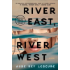 William Morrow Paperbacks RIVER EAST RIVER WEST | REY LESCURE AUBE