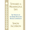 WILLIAM MORROW Toward a Meaningful Life: The Wisdom of the Rebbe Menachem Mendel Schneerson | Simon Jacobson